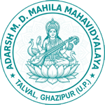 ADARSH M. D. MAHILA, MAHAVIDYALAYA, TALWAL, GHAZIPUR (U.P.)